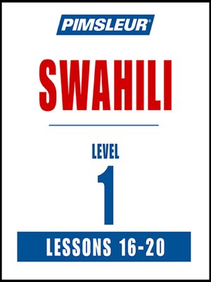 Pimsleur Swahili Level 1 Lessons 16-20 - Audiobook